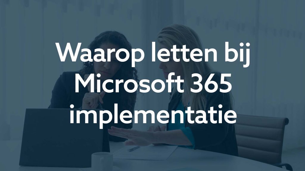 Microsoft 365 implementatie keuze